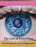 The Law of Everything. The Paramount Law of Transformation.: Magnificent Awareness. Space Program Since 1452 ... .