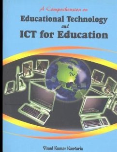 A Comprehension on Educational Technology and ICT for Education - Kanvaria, Vinod Kumar