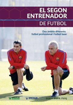 El Segon Entrenador de Futbol: Dos ámbits diferents: Futbol professional I Futbol base - Silva Puig, Denis