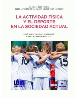 La actividad física y el deporte en la sociedad actual - Carbonero Celis, Carmen; Canizares Marquez, Jose Maria