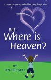 But, Where is Heaven?