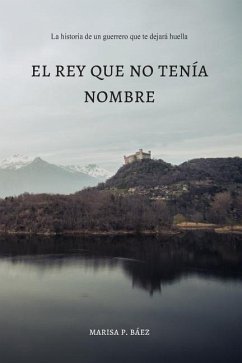 El rey que no tenía nombre - Baez, Marisa P.