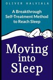 Moving into Sleep: A Breakthrough Self-Treatment Method to Reach Sleep