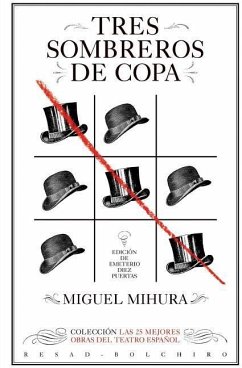 Tres sombreros de copa: Las 25 mejores obras del teatro español - Mihura, Miguel