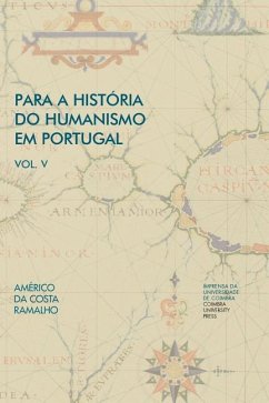 Para a História do Humanismo em Portugal: Vol. V - Ramalho, Américo Da Costa