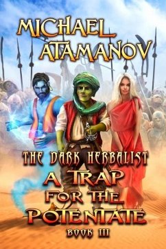 A Trap for the Potentate (The Dark Herbalist Book #3): LitRPG series - Atamanov, Michael