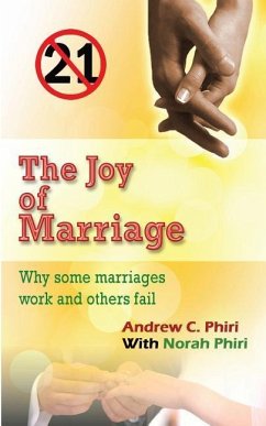 The joy of marriage: Why some marriages work and others fail - Phiri, Norah; Phiri, Andrew C.