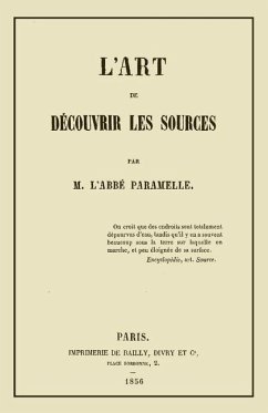 L'Art de Decouvrir les Sources: La Geognosie - Paramelle, Jean-Baptiste