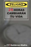 Peligro 24 horas Cambiaran tu vida