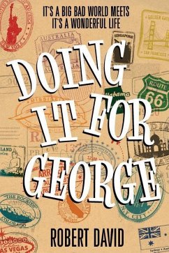 Doing It For George: It's a big bad world meets It's A Wonderful Life - David, Robert