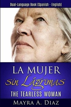 La Mujer sin Lágrimas: Dual-Language Book (Spanish - English) - Diaz, Mayra A.