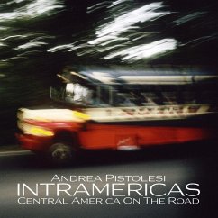 INTRAMERICAS Central America On The Road - Pistolesi, Andrea
