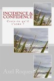 Incidence & Confidence: Crois-tu qu'il t'aime ?