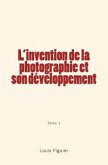 L'invention de la photographie et son développement