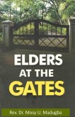 Elders at the Gates: I will build my church; and the gates of hell shall not prevail against it! Matt. 16:18