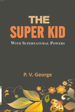 The Super Kid: with a noble mission - George, P. V.