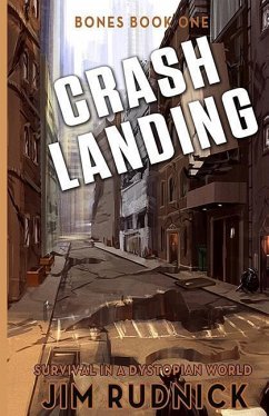 Crash Landing: Survival in a dystopian world - Rudnick, Jim