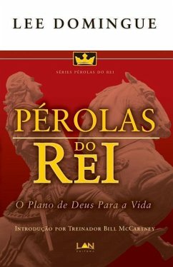 Perolas do Rei: O Plano de Deus para a Vida - Domingue, Lee