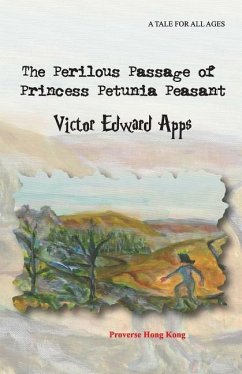 The Perilous Passage of Princess Petunia Peasant - Apps, Victor Edward