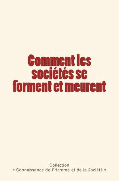 Comment les sociétés se forment et meurent - Novicow, J.; Palante, G.