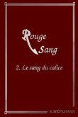 Rouge Sang: 2 le sang du calice