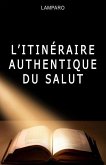 L'itineraire authentique du salut