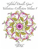 "Global Doodle Gems" Valentines Collection Volume 1: "The Ultimate Coloring Book...an Epic Collection from Artists around the World! "