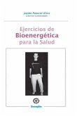 Ejercicios de Bioenergetica para la salud: Bioenergetica practica