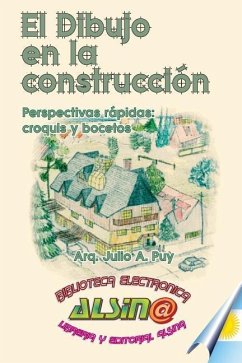 El Dibujo en la Construccion: Perpectivas rapidas: croquis y bocetos - Puy, Julio A.