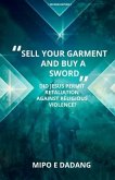 &quote;Sell Your Garment and Buy a Sword&quote;: Did Jesus Permit Retaliation Against Religious Violence?