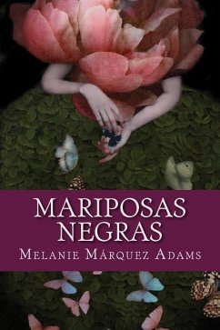 Mariposas Negras: Cuentos extraños - Adams, Melanie Marquez