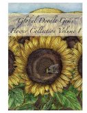 Global Doodle Gems Flower Collection Volume 1: &quote;The Ultimate Coloring Book...an Epic Collection from Artists around the World! &quote;