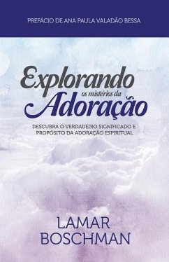 Explorando os Misterios da Adoracaco - Boschman, Lamar