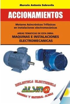 Accionamientos: Mediante motores asincronicos trifasicos en instalaciones electromecanicas - Sobrevila, Marcelo Antonio