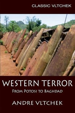 Western Terror: From Potosi to Baghdad - Vltchek, Andre