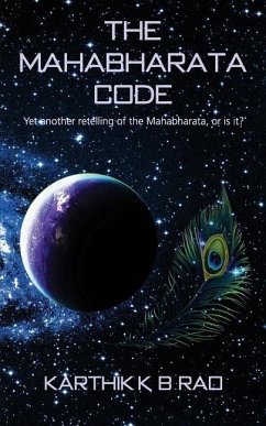 The Mahabharata Code: Yet another retelling of the Mahabharata, or is it? - B. Rao, Karthik K.