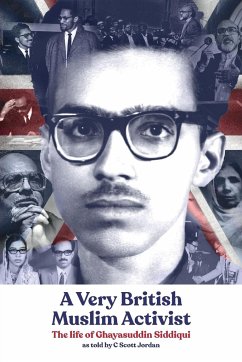 A Very British Muslim Activist - Jordan, C Scott; Siddiqui, Ghayasuddin