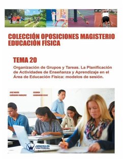 Colección Oposiciones Magisterio Educación Física. Tema 20: Organización de Grupos y Tareas. La Planificación de Actividades de Enseñanza y Aprendizaj - Carbonero Celis, Carmen; Canizares Marquez, Jose Maria