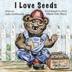 I Love Seeds - Smithwick, Julie