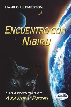 Encuentro con Nibiru: Las aventuras de Azakis y Petri - Clementoni, Danilo
