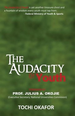 The Audacity of Youth - Okafor, Tochi