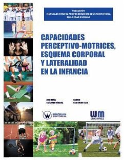 Capacidades perceptivo motrices, esquema corporal y lateralidad en la infancia - Carbonero Celis, Carmen; Canizares Marquez, Jose Maria