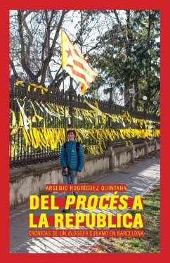 Del Procés a la República: Crónicas de un 'blogger' cubano en Barcelona - Quintana, Arsenio Rodriguez