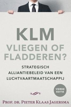 KLM - Vliegen of Fladderen? - Jagersma, Pieter Klaas