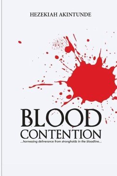 Blood Contention: Harnessing deliverance from strongholds in the bloodline - Akintunde, Hezekiah