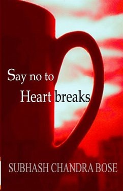 Say no to heartbreaks - Bose, Subhash Chandra