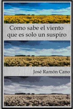 Como sabe el viento que es solo un suspiro - Cano Rosas, Jose Ramon