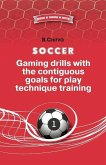 SOCCER.Gaming drills with the contiguous goals for play technique training