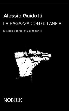 La ragazza con gli anfibi: E altre storie stupefacenti - Guidotti, Alessio