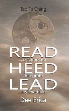 Read...contemplate Heed...integrate Lead...by example - Erica, Dee